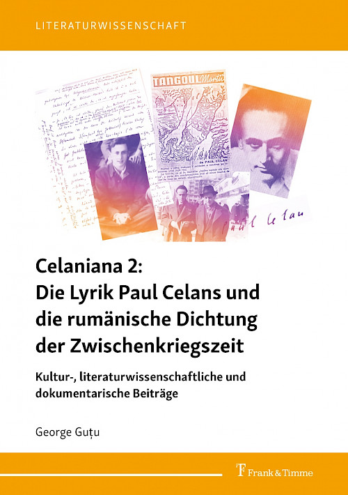Celaniana 2: Die Lyrik Paul Celans und die rumänische Dichtung der Zwischenkriegszeit
