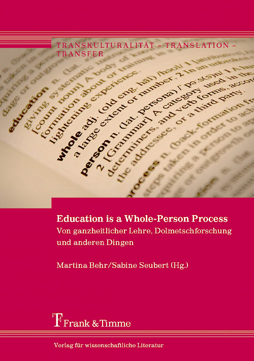 Education is a Whole-Person Process – Von ganzheitlicher Lehre, Dolmetschforschung und anderen Dingen
