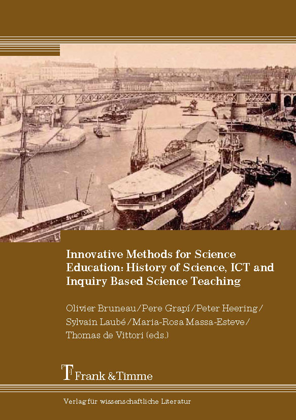 Innovative Methods for Science Education History of Science, ICT and Inquiry Based Science