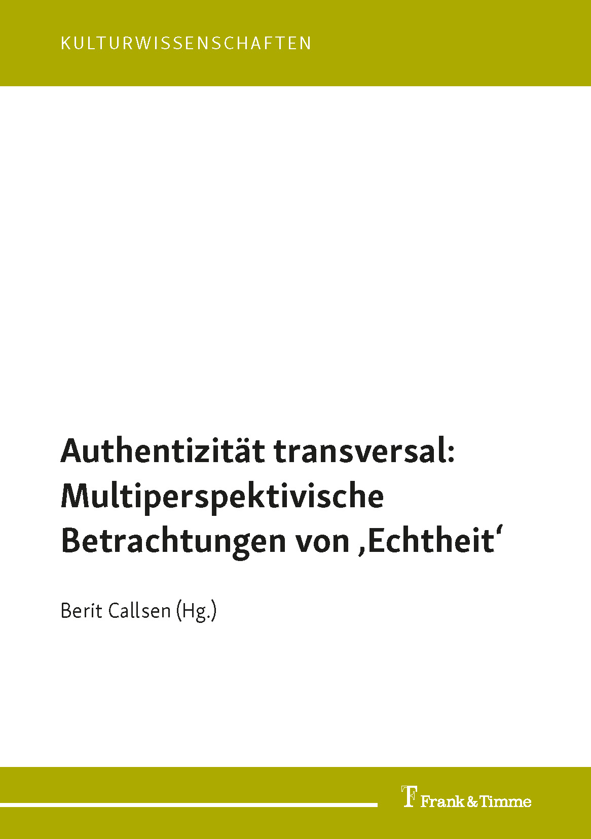 Authentizität transversal: Multiperspektivische Betrachtungen von ...
