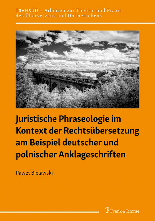 Juristische Phraseologie im Kontext der Rechtsübersetzung am Beispiel deutscher und polnischer Anklageschriften