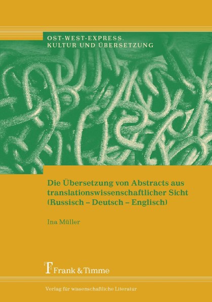 Die Übersetzung von Abstracts aus translationswissenschaftlicher Sicht (Russisch – Deutsch – Englisch)