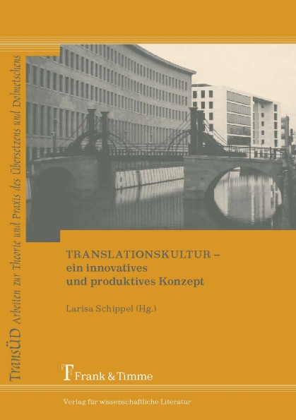 Translationskultur – ein innovatives und produktives Konzept