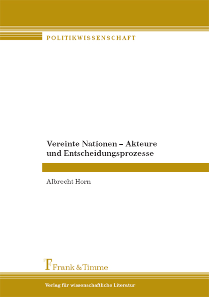 Vereinte Nationen – Akteure und Entscheidungsprozesse