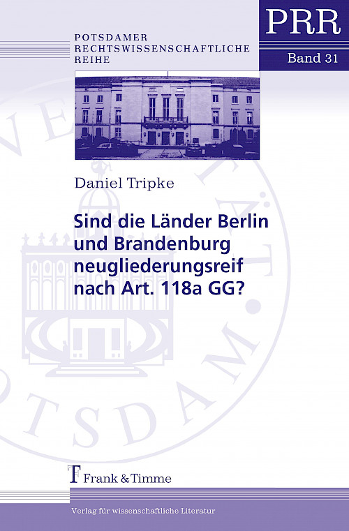 Sind die Länder Berlin und Brandenburg neugliederungsreif nach Art. 118a GG?