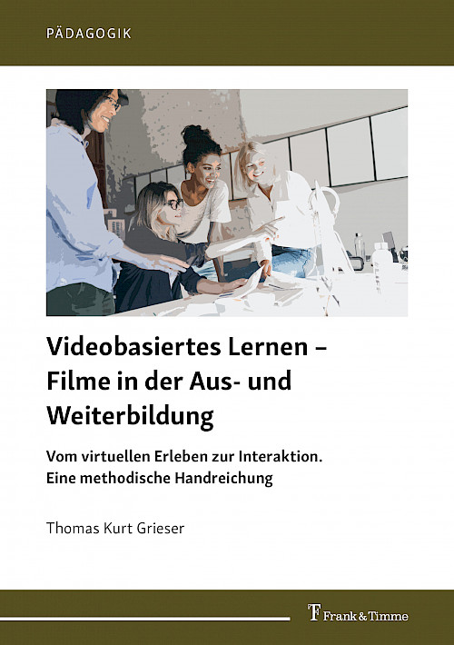 Videobasiertes Lernen – Filme in der Aus- und Weiterbildung