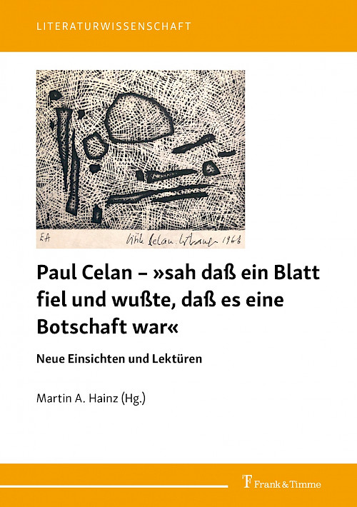 Paul Celan – »sah daß ein Blatt fiel und wußte, daß es eine Botschaft war«