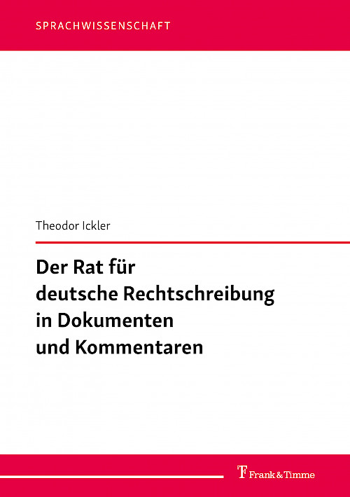 Der Rat für deutsche Rechtschreibung in Dokumenten und Kommentaren