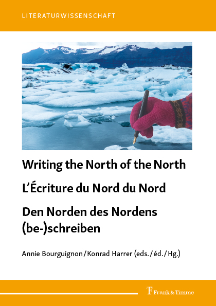 Writing the North of the North / L’Écriture du Nord du Nord / Den Norden des Nordens (be-)schreiben