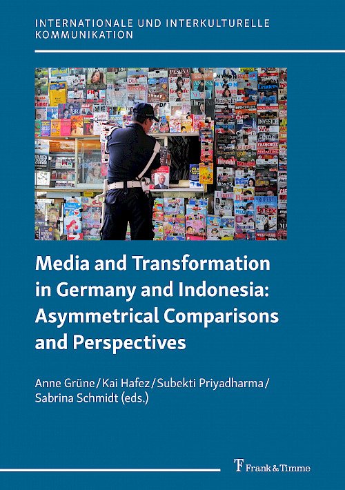 Media and Transformation in Germany and Indonesia: Asymmetrical Comparisons and Perspectives
