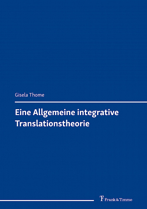 Eine Allgemeine integrative Translationstheorie