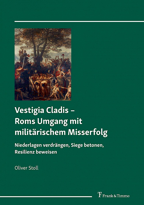 Vestigia Cladis – Roms Umgang mit militärischem Misserfolg