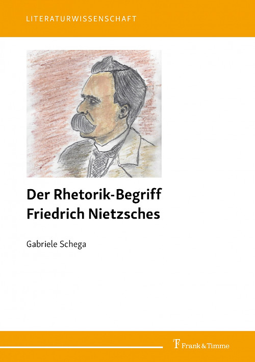 Der Rhetorik-Begriff Friedrich Nietzsches