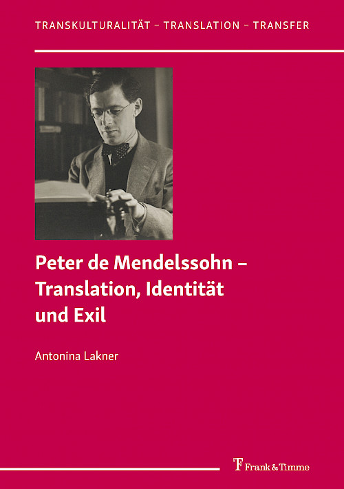 Peter de Mendelssohn – Translation, Identität und Exil