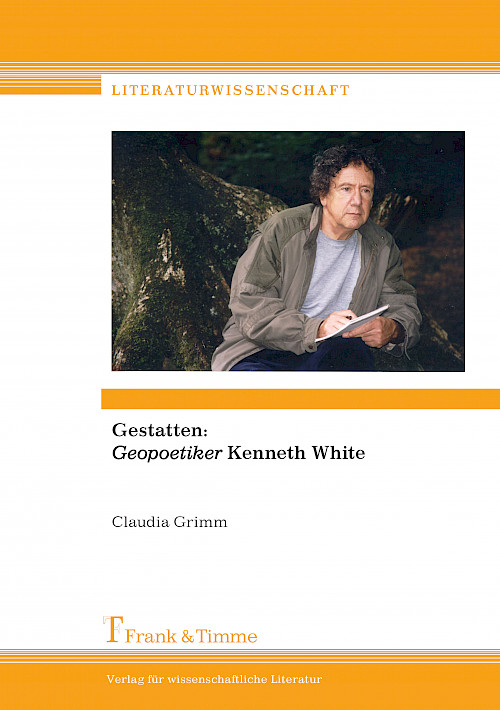Gestatten: „Geopoetiker“ Kenneth White