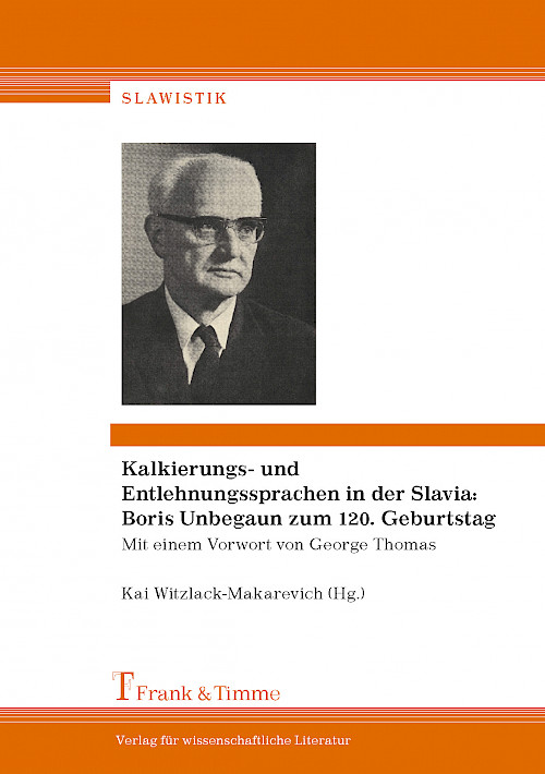 Kalkierungs- und Entlehnungssprachen in der Slavia: Boris Unbegaun zum 120. Geburtstag