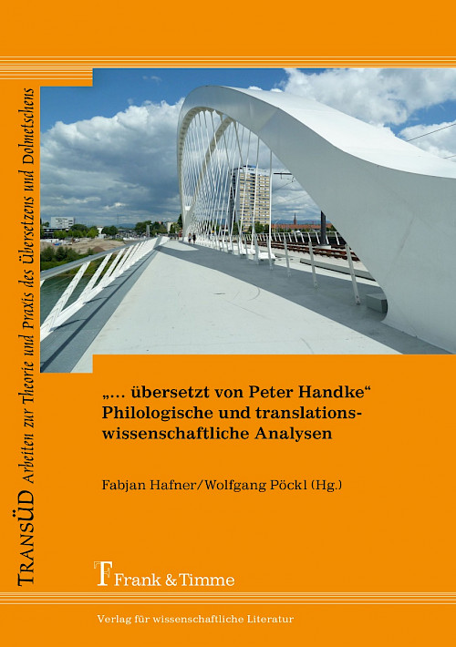 „… übersetzt von Peter Handke“ – Philologische und translationswissenschaftliche Analysen