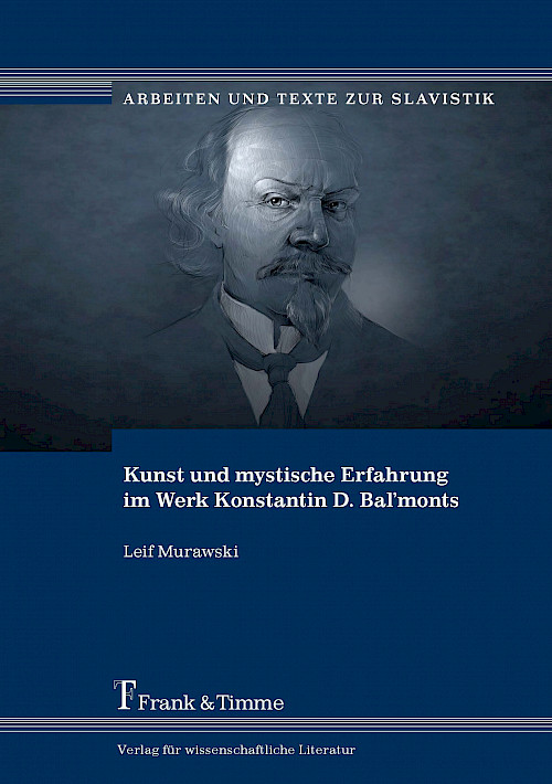 Kunst und mystische Erfahrung im Werk Konstantin D. Bal’monts