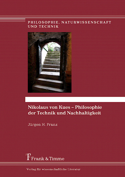 Nikolaus von Kues – Philosophie der Technik und Nachhaltigkeit