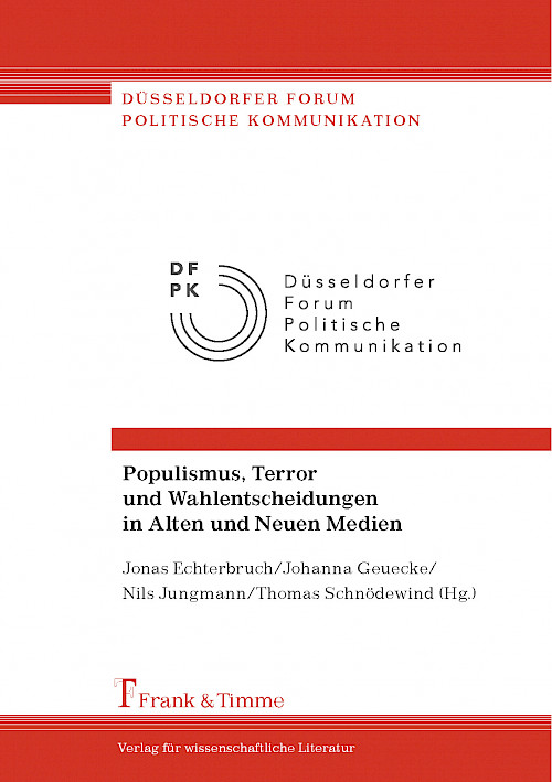 Populismus, Terror und Wahlentscheidungen in Alten und Neuen Medien