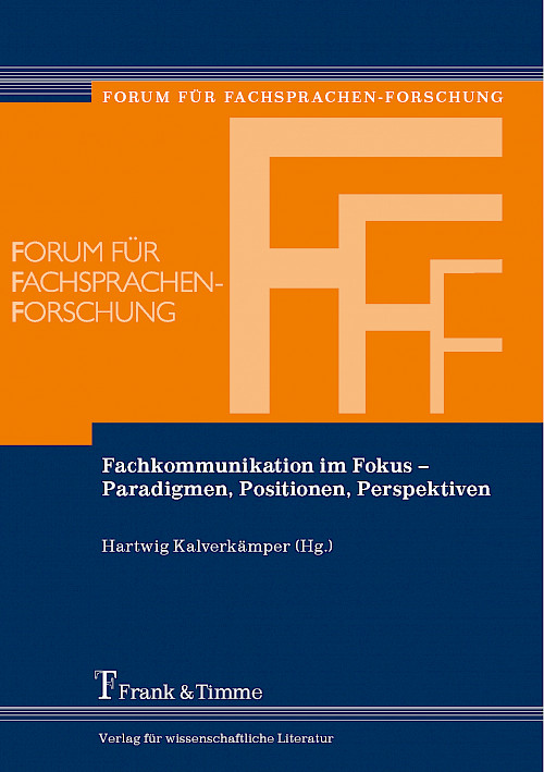 Fachkommunikation im Fokus – Paradigmen, Positionen, Perspektiven