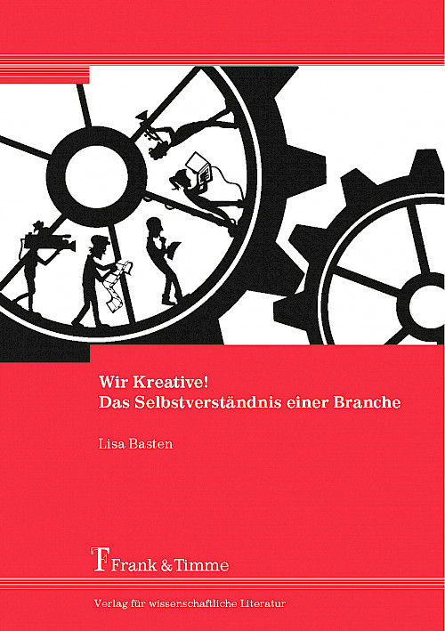 Wir Kreative! Das Selbstverständnis einer Branche