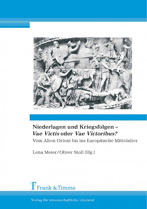 Niederlagen und Kriegsfolgen – „Vae Victis“ oder „Vae Victoribus“?