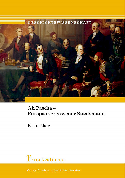 Ali Pascha – Europas vergessener Staatsmann