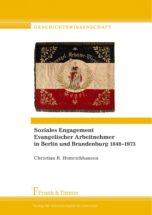 Soziales Engagement Evangelischer Arbeitnehmer in Berlin und Brandenburg 1848–1973