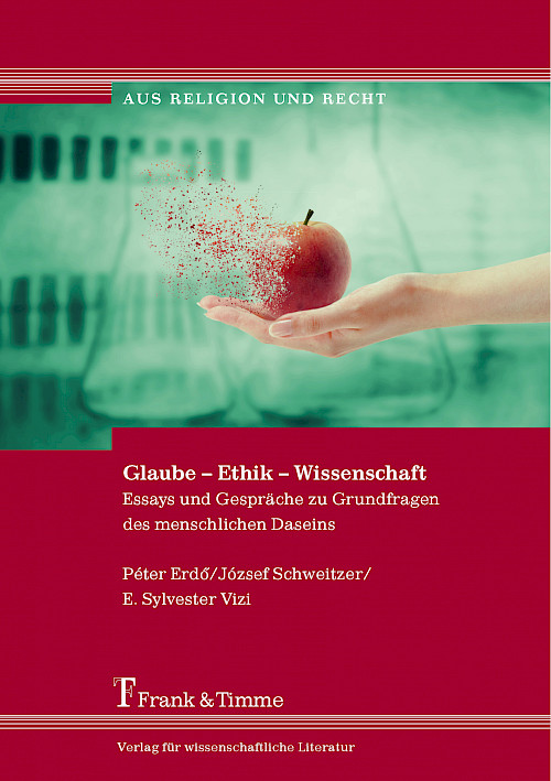 Glaube – Ethik – Wissenschaft