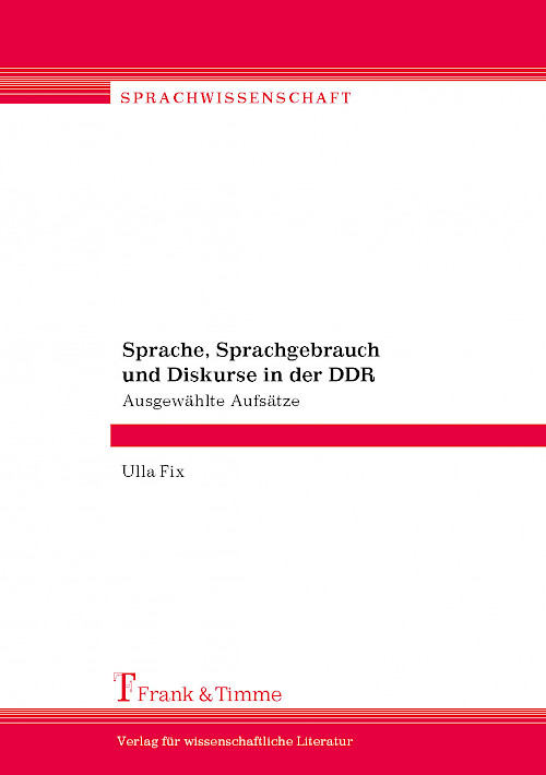 Sprache, Sprachgebrauch und Diskurse in der DDR