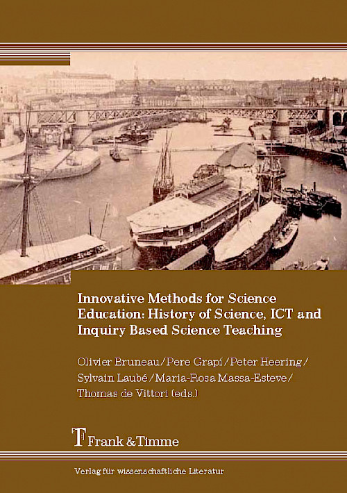 Innovative Methods for Science Education: History of Science, ICT and Inquiry Based Science Teaching