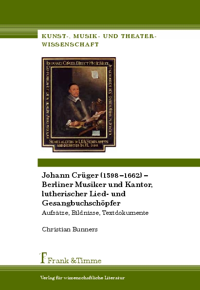 Johann Crüger (1598–1662) – Berliner Musiker und Kantor, lutherischer Lied- und Gesangbuchschöpfer