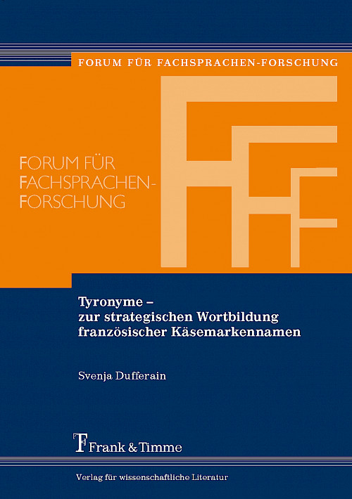 Tyronyme – zur strategischen Wortbildung französischer Käsemarkennamen