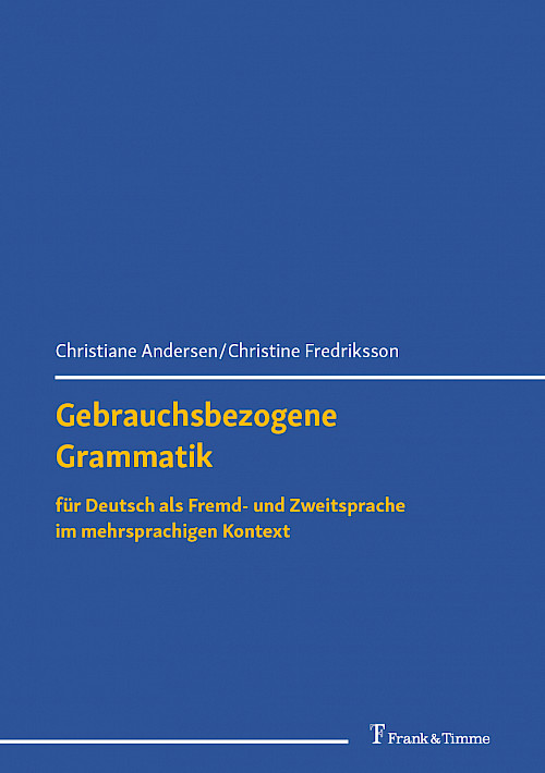 Gebrauchsbezogene Grammatik für Deutsch als Fremd- und Zweitsprache im mehrsprachigen Kontext