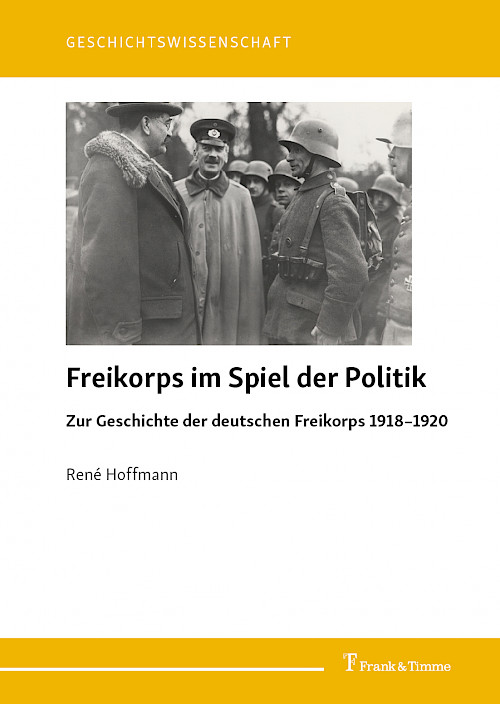Freikorps im Spiel der Politik