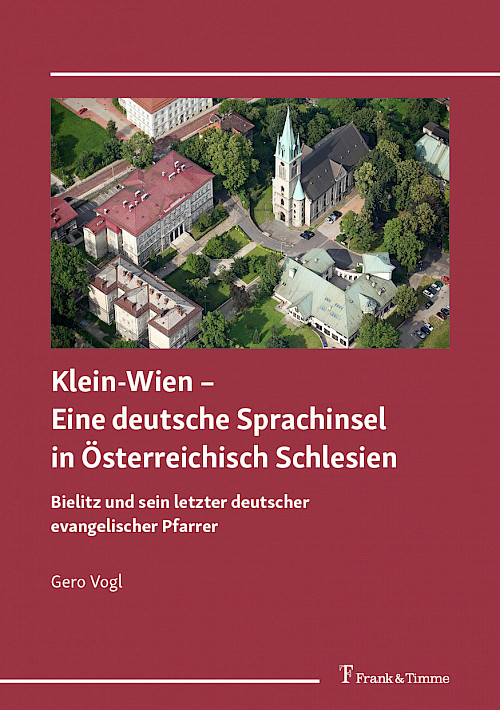 Klein-Wien – Eine deutsche Sprachinsel in Österreichisch Schlesien