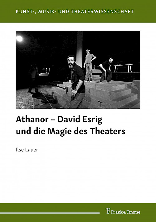 Athanor – David Esrig und die Magie des Theaters