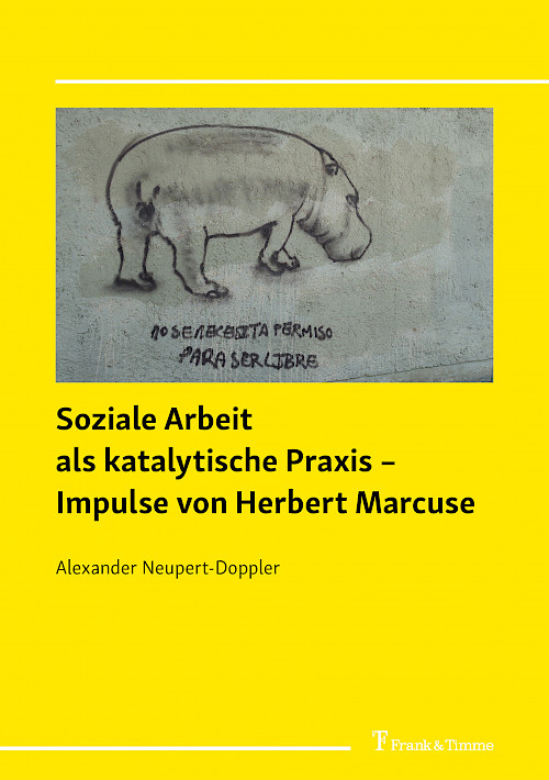 Soziale Arbeit als katalytische Praxis – Impulse von Herbert Marcuse