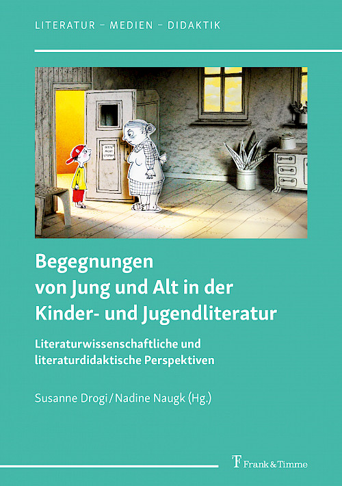 Begegnungen von Jung und Alt in der Kinder- und Jugendliteratur