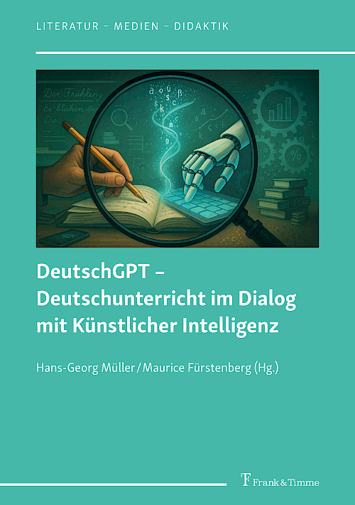 DeutschGPT – Deutschunterricht im Dialog mit Künstlicher Intelligenz