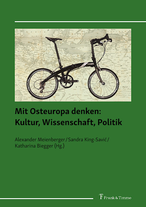 Mit Osteuropa denken: Kultur, Wissenschaft, Politik