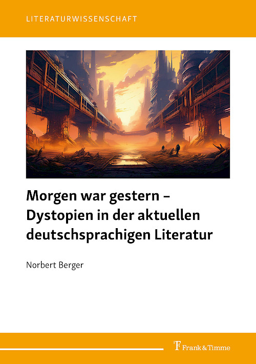 Morgen war gestern – Dystopien in der aktuellen deutschsprachigen Literatur