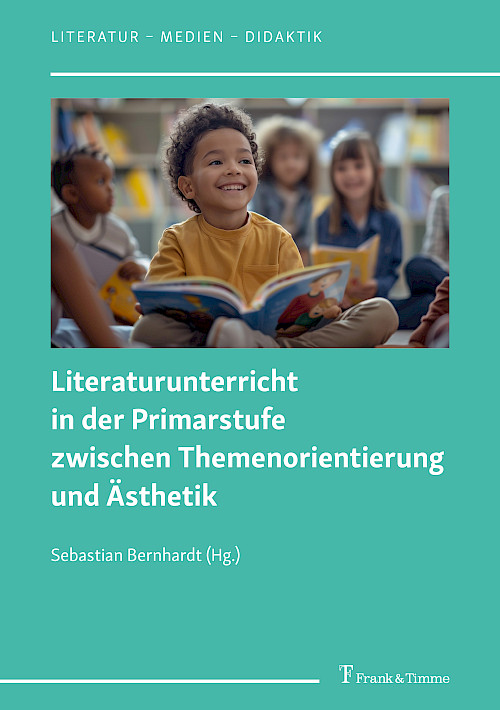 Literaturunterricht in der Primarstufe zwischen Themenorientierung und Ästhetik