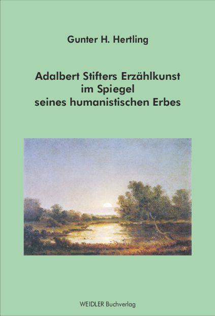 Adalbert Stifters Erzählkunst im Spiegel seines humanistischen Erbes