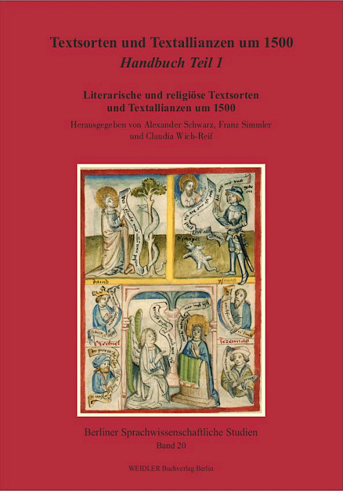 Textsorten und Textallianzen um 1500: Handbuch Teil 1