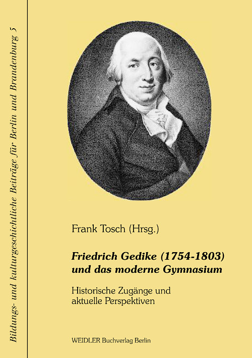 Friedrich Gedike (1754–1803) und das moderne Gymnasium