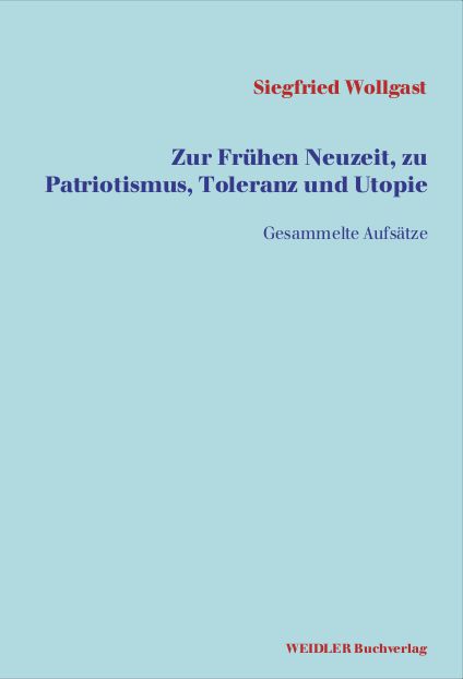 Zur Frühen Neuzeit, zu Patriotismus, Toleranz und Utopie