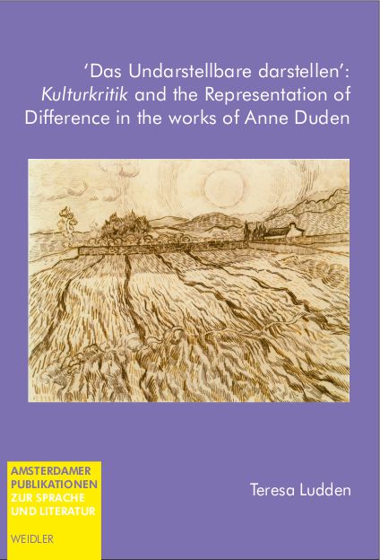 ‘Das Undarstellbare darstellen’: Kulturkritik and the Representation of Difference in the works of Anne Duden