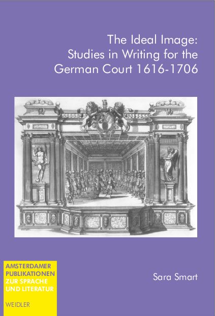 The Ideal Image: Studies in Writing for the German Court 1616–1706